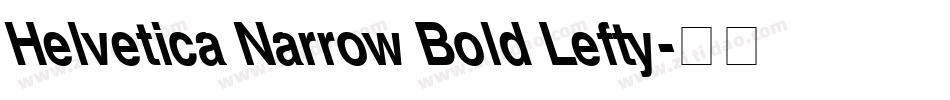 Helvetica Narrow Bold Lefty字体转换